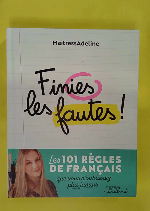 Finies les fautes – Les règles de français... Finies les fautes – Les règles de français...