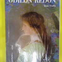 La Vie et l oeuvre d Odilon Redon - Jean Vialla