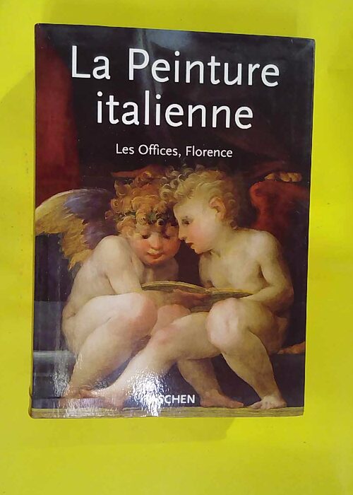 La Peinture italienne. Les Offices Florence –... La Peinture italienne. Les Offices Florence –...