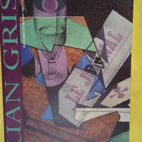 Juan Gris. Peintures Et Dessins 1887-1927 -
