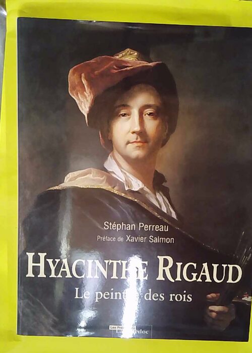 Hyacinthe Rigaud 1659-1743 – Le peintre... Hyacinthe Rigaud 1659-1743 – Le peintre...