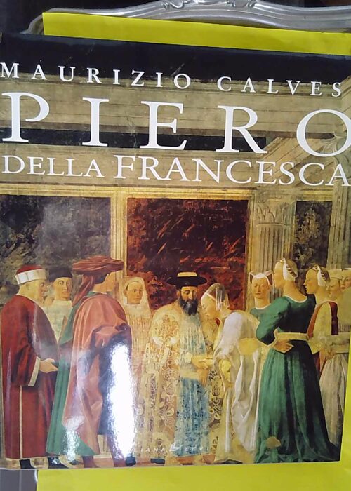 Piero della Francesca – Maurizio Calvesi Piero della Francesca – Maurizio Calvesi