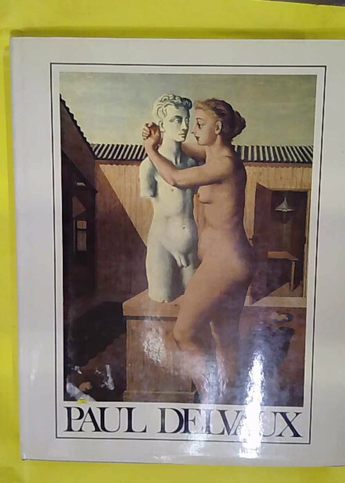 Paul Delvaux / Collection La Septieme Face Du... Paul Delvaux / Collection La Septieme Face Du...