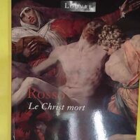 Rosso Le Christ Mort – Les Dossiers Du Musee... Rosso Le Christ Mort - Les Dossiers Du Musee Du Louvre - Scaillierez cecile