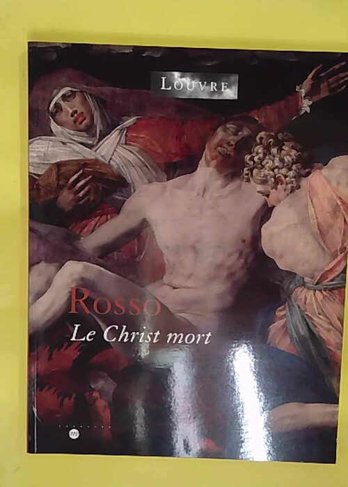 Rosso Le Christ Mort – Les Dossiers Du Musee... Rosso Le Christ Mort – Les Dossiers Du Musee...