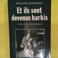 Et ils sont devenus harkis - Mohand Hamoumou