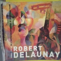 Robert Delaunay - 1906-1914 De L impressionnisme À L abstraction - Jean-Paul Ameline