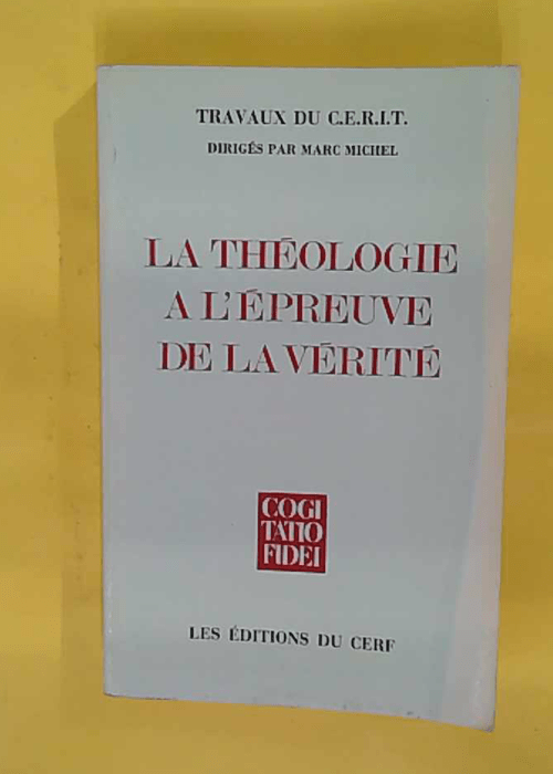 La Théologie À Épreuve De La Vérité –... La Théologie À Épreuve De La Vérité –...