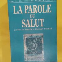 Histoire des dogmes tome 4. La Parole du Salut - Sesboue