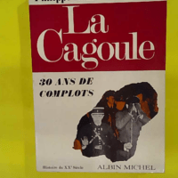 La cagoule - 30 Ans De Complots - Bourdrel Philippe