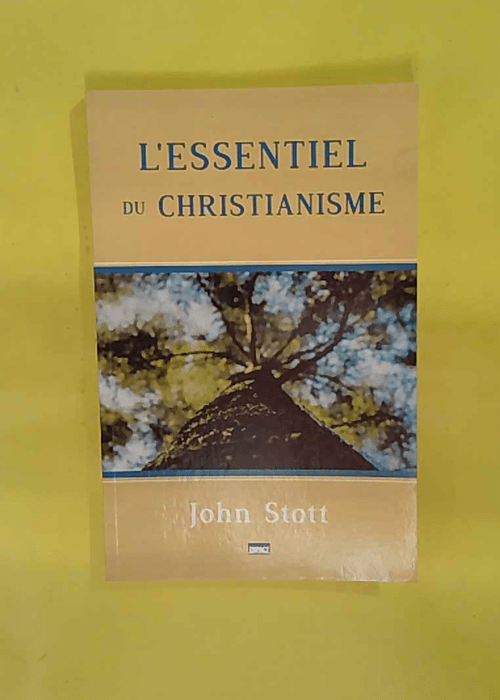 essentiel du christianisme – John r. w.... essentiel du christianisme – John r. w....