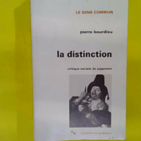 La Distinction - Critique Sociale Du Jugement - Pierre Bourdieu