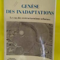 Genèse des inadaptations - Le cas des restructurations urbaines - Colette Lamarche
