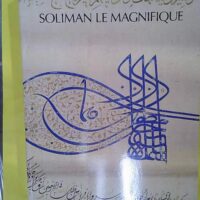 Soliman le Magnifique - Catalogue Exposition Grand Palais 1990 - Ministère des Affaires Etrangères