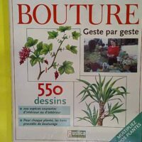 L abc De La Bouture - Geste par geste - Retournard