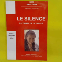 Le Silence - A l ombre de la Parole - Hélène Lubienska de Lenval
