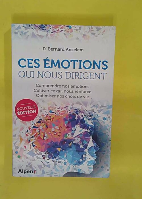 Ces Emotions Qui Nous Dirigent – Comprendre Nos Emotions Cultiver Ce Qui N… Ces Emotions Qui Nous Dirigent – Comprendre Nos Emotions Cultiver Ce Qui N…