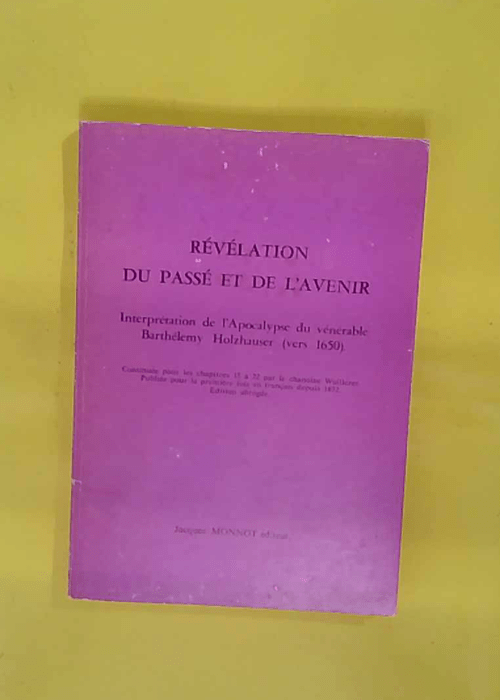Revelation du passe et de avenir – Monot Revelation du passe et de avenir – Monot