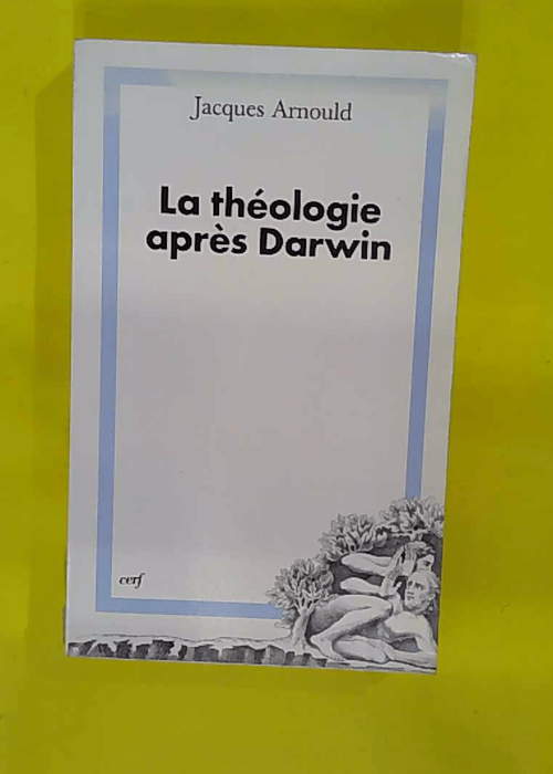 La théologie aprè darwin – Ééments... La théologie aprè darwin – Ééments...