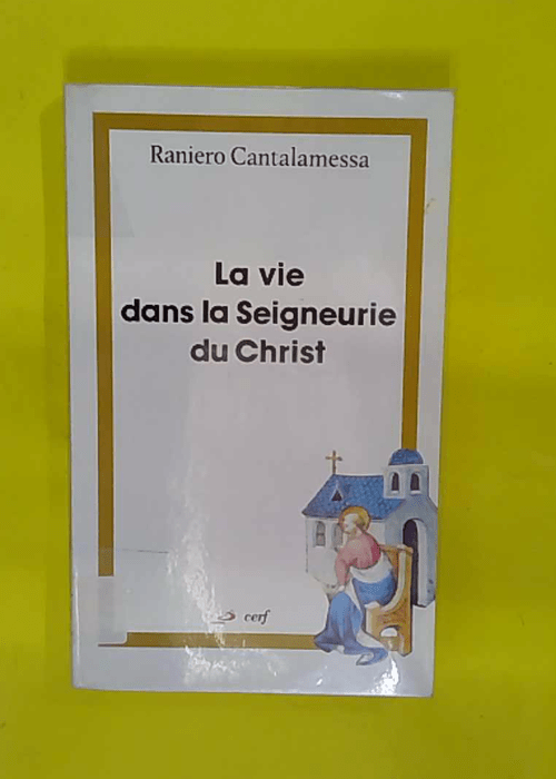 La vie dans la Seigneurie du Christ – Raniero... La vie dans la Seigneurie du Christ – Raniero...