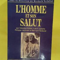 Histoire des dogmes tome 2 – Homme et... Histoire des dogmes tome 2 - L Homme et son Salut - Bernard Sesboüé