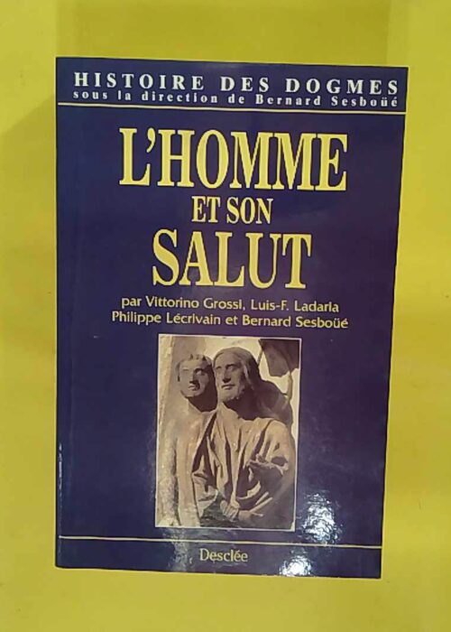 Histoire des dogmes tome 2 – Homme et... Histoire des dogmes tome 2 – Homme et...