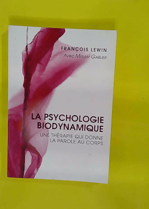 La psychologie biodynamique – Une thérapie qui donne la parole au corps &#… La psychologie biodynamique – Une thérapie qui donne la parole au corps &#…