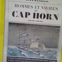 Hommes et navires du Cap Horn – Jean Randier Hommes et navires du Cap Horn - Jean Randier