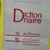 Dictionnaire du béarnais et du gascon modernes (Bassin Aquitain) Embrassant les dialectes du Béarn de la Bigorre du Gers des Landes et de la Gascogne maritime et garonnaise - Simin Palay