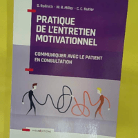 Pratique de entretien motivationnel – Communiquer avec le patient en consu… Pratique de l entretien motivationnel - Communiquer avec le patient en consultation - Communiquer avec le patient en consultation - Stephen Rollnick