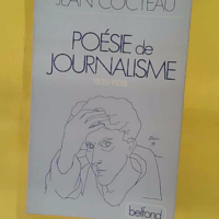 Poesie de Journalisme (1935 – 1938) – Jean Cocteau Poesie de Journalisme (1935 - 1938) - Jean Cocteau