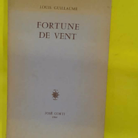 FORTUNE de VENT – envoi d auteur à Michele Palisses – Louis GUILLAUM… FORTUNE de VENT - envoi d auteur à Michele Palisses - Louis GUILLAUME