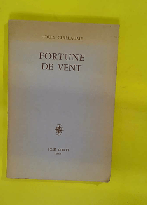 FORTUNE de VENT – envoi d auteur à Michele Palisses – Louis GUILLAUM… FORTUNE de VENT – envoi d auteur à Michele Palisses – Louis GUILLAUM…