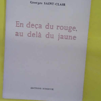 Saint Clair Georges - Sur Paier vergé Montgolfier - Envoi d auteur à Micheles Palisses - En deçà du rouge au-delà du jaune