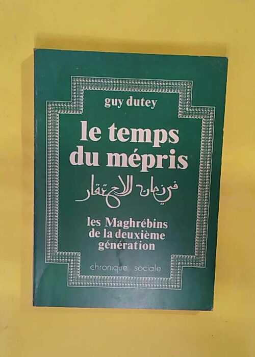 Le Temps du épris – Les Maghrébins de la deuxième génération – Guy D… Le Temps du épris – Les Maghrébins de la deuxième génération – Guy D…