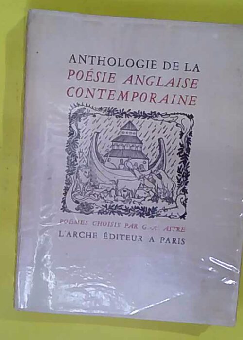 Anthologie de la poésie anglaise contemporaine – Georges-Albert Astre Anthologie de la poésie anglaise contemporaine – Georges-Albert Astre