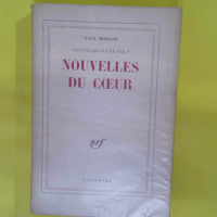 Nouvelles du coeur – Nouvelles d une vie1 Tome 1 – Paul Morand Nouvelles du coeur - Nouvelles d une vie1 Tome 1 - Paul Morand
