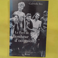 Le Pays de bonheur d occasion - Gabrielle Roy