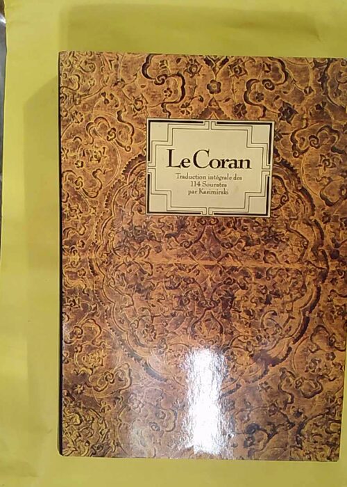 Le Coran Traduction intégrale des Sourates – Kasimirski Le Coran Traduction intégrale des Sourates – Kasimirski