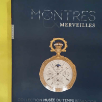 Montres et merveilles – Collection du Musée... Montres et merveilles - Collection du Musée du Temps Besançon - Emmanuel Guigon