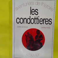 Les condottieres – soldats de fortune) – Geoffrey Trease Les condottieres - soldats de fortune) - Geoffrey Trease