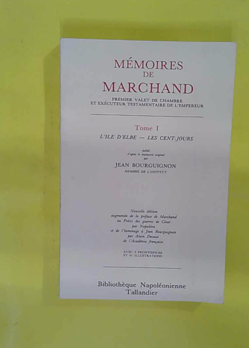 Memoires De Marchand. Tome 1 1811-1821 – Marchand Memoires De Marchand. Tome 1 1811-1821 – Marchand