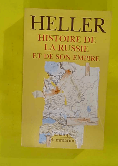 Histoire de la Russie et de son Empire – Michel Heller Histoire de la Russie et de son Empire – Michel Heller