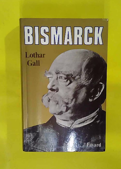 Bismarck – Le révolutionnaire blanc – Lothar... Bismarck – Le révolutionnaire blanc – Lothar...