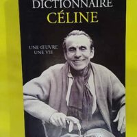 Dictionnaire Céline – Philippe Almeras Dictionnaire Céline - Philippe Almeras