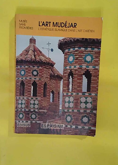 Art Mudejar. Esthetique Islamique Dans Art... Art Mudejar. Esthetique Islamique Dans Art...