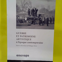 Guerre et patrimoine artistique à époque contemporaine – Philippe Nivet Guerre et patrimoine artistique à l époque contemporaine - Philippe Nivet