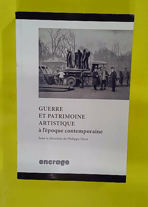 Guerre et patrimoine artistique à époque contemporaine – Philippe Nivet Guerre et patrimoine artistique à époque contemporaine – Philippe Nivet