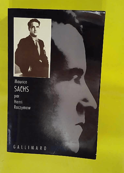 Maurice Sachs ou Les travaux forcé de la frivolité – Henri Raczymow Maurice Sachs ou Les travaux forcé de la frivolité – Henri Raczymow