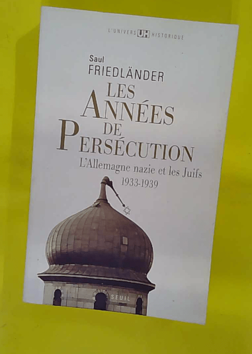 Les Années De Persécution – allemagne Nazie Et Les Juifs 1933-1939 –… Les Années De Persécution – allemagne Nazie Et Les Juifs 1933-1939 –…